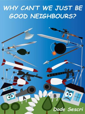 cover image of Why Can't We Just Be Good Neighbours?